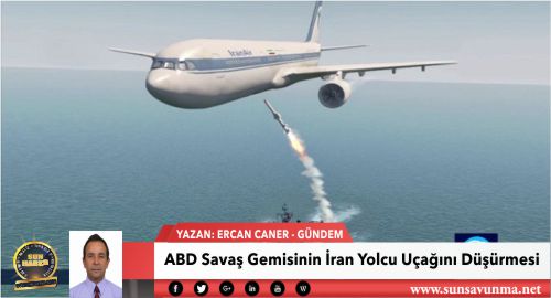 ABD Savaş Gemisinin İran Yolcu Uçağını Düşürmesi