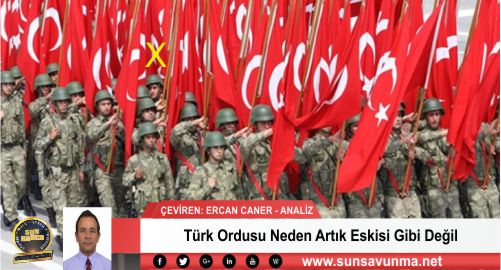Türk Ordusu Neden Artık Eskisi Gibi Değil