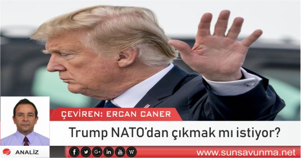 Trump NATO’dan çıkmak mı istiyor?