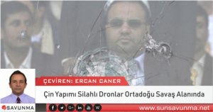 Çin Yapımı Silahlı Dronlar Ortadoğu Savaş Alanında