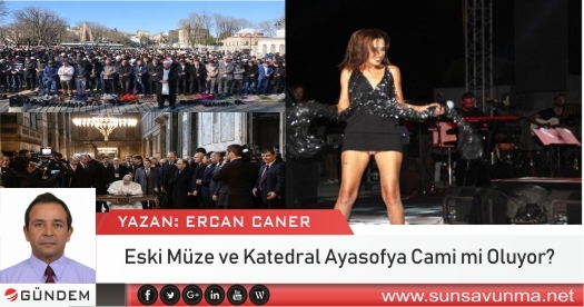 Eski Müze ve Katedral Ayasofya Cami mi Oluyor?
