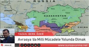 Avrasya ‘da Milli Mücadele Yolunda Olmak