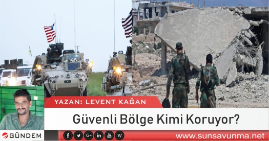 Güvenli Bölge Kimi Koruyor?