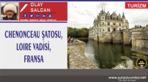 FRANSA CHENONCEAU ŞATOSU