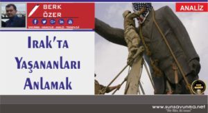 Irak’ta Yaşananları Anlamak