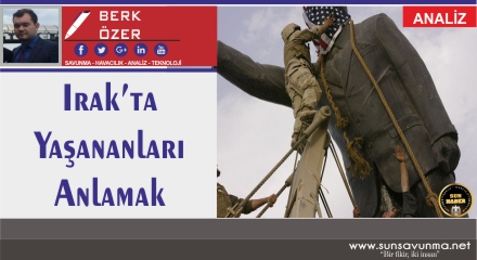 Irak’ta Yaşananları Anlamak