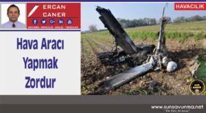 Hava Aracı Yapmak Zor İştir