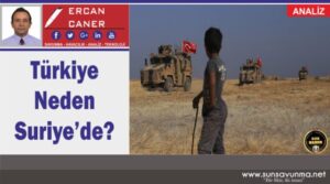 Türkiye Neden Suriye’de?