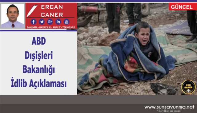 ABD Dışişleri Bakanlığı İdlib Açıklaması