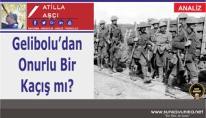 Gelibolu’dan Onurlu Bir Kaçış mı?