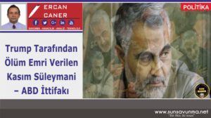 Trump Tarafından Ölüm Emri Verilen Kasım Süleymani – ABD İttifakı