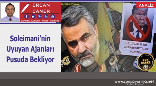Soleimani’nin Uyuyan Ajanları Pusuda Bekliyor