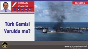 Türk Gemisi Vuruldu mu?