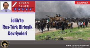 İdlib’te Rus-Türk Birleşik Devriyeleri