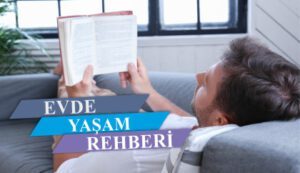 EVDE YAŞAM İPUÇLARI