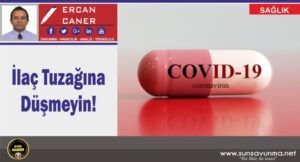 Korona Virüs Tedavisinde Endikasyon Dışı ve Erken Erişim İlaçların Kullanımı