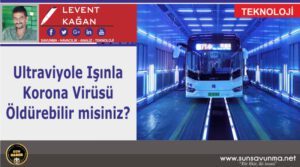 Ultraviyole Işınla Korona Virüsü Öldürebilir misiniz?