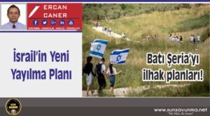 İsrail’in Yeni Yayılma Planı