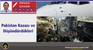 Pakistan Kazası ve Düşündürdükleri