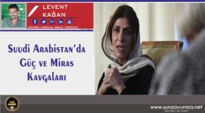 Suudi Arabistan’da Güç ve Miras Kavgaları