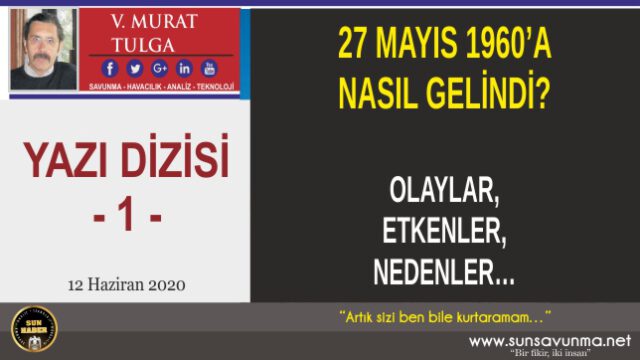 27 MAYIS 1960’A NASIL GELİNDİ? OLAYLAR, ETKENLER, NEDENLER…