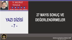27 MAYIS SONUÇ VE DEĞERLENDİRMELER