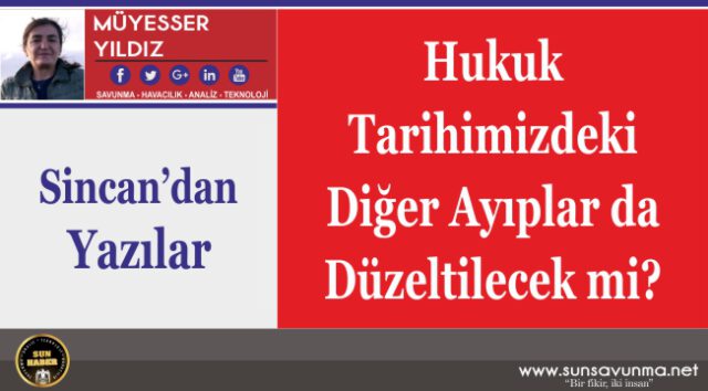 Hukuk Tarihimizdeki Diğer Ayıplar da Düzeltilecek mi?