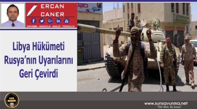 Libya Hükümeti Rusya’nın Uyarılarını Geri Çevirdi