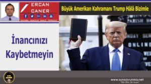 Büyük Amerikan Kahramanı Trump Hâlâ Bizimle – İnancınızı Kaybetmeyin