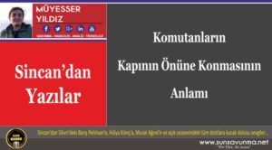 Komutanların Kapının Önüne Konmasının Anlamı