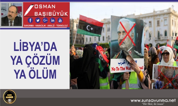 Libya’da ya çözüm ya ölüm