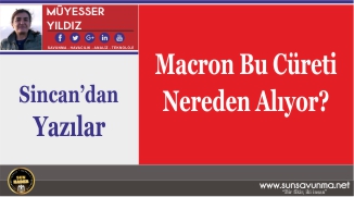Macron Bu Cüreti Nereden Alıyor?