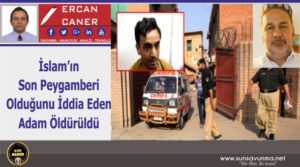 İslam’ın Son Peygamberi Olduğunu İddia Eden Adam Öldürüldü