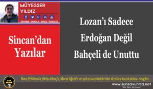 Lozan’ı Sadece Erdoğan Değil Bahçeli de Unuttu