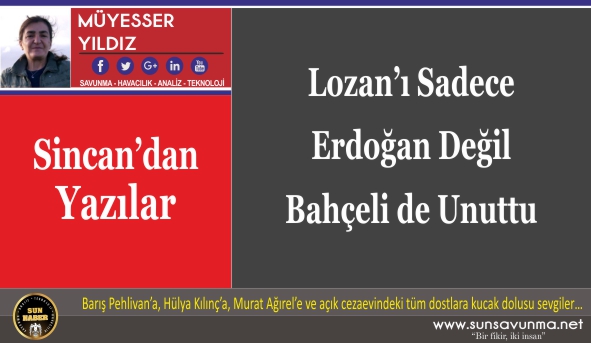 Lozan’ı Sadece Erdoğan Değil Bahçeli de Unuttu