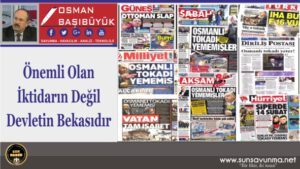 Önemli Olan İktidarın Değil Devletin Bekasıdır