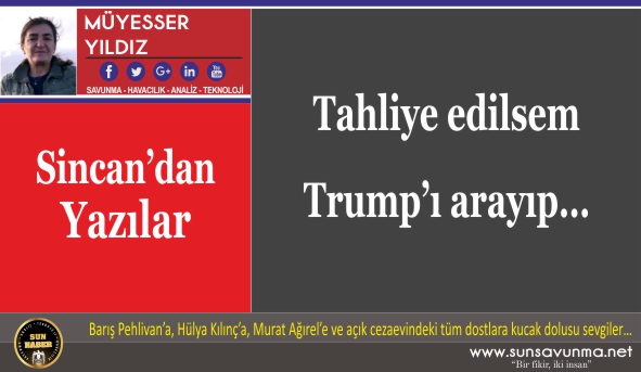 Tahliye edilsem Trump’ı arayıp