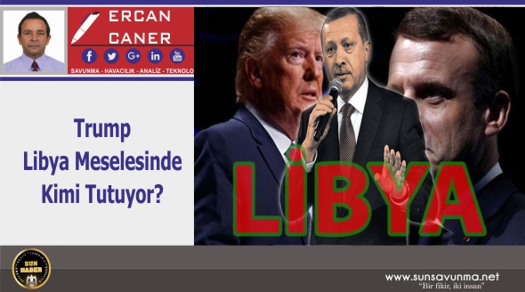 Trump Libya Meselesinde Kimi Tutuyor?