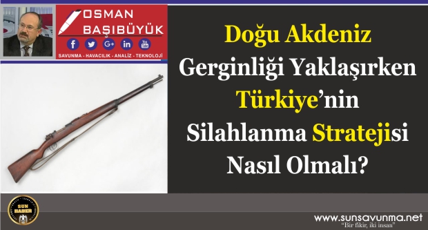 Doğu Akdeniz Gerginliği Yaklaşırken Türkiye’nin Silahlanma Stratejisi Nasıl Olmalı?