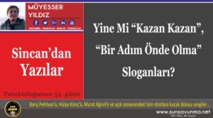 Yine Mi “Kazan Kazan”, “Bir Adım Önde Olma” Sloganları?
