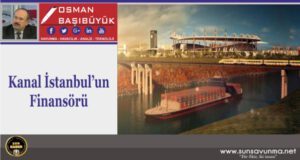 Kanal İstanbul’un Finansörü