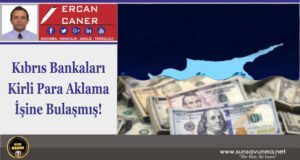 Kıbrıs Bankaları Kirli Para Aklama İşine Bulaşmış!