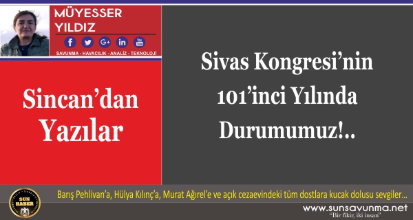 Sivas Kongresi’nin 101’inci Yılında Durumumuz!..