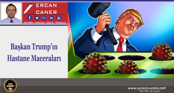 Başkan Trump’ın Hastane Maceraları