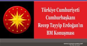 Türkiye Cumhuriyeti Cumhurbaşkanı Recep Tayyip Erdoğan’ın BM Konuşması