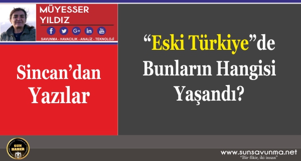 “Eski Türkiye”de Bunların Hangisi Yaşandı?
