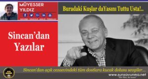 Buradaki Kuşlar da Yasını tuttu Usta!..