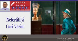 Nefertiti’yi Geri Verin!