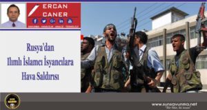 Rusya’dan Ilımlı İslamcı İsyancılara Hava Saldırısı