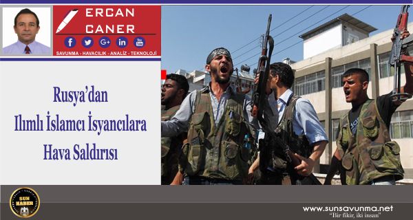 Rusya’dan Ilımlı İslamcı İsyancılara Hava Saldırısı